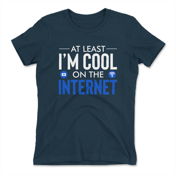 Atleast I'm Cool On The Internet Womens T-Shirt in Midnight Navy color
